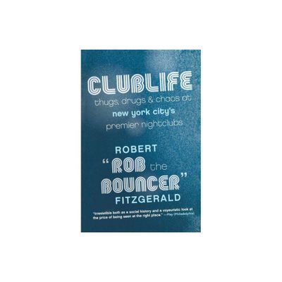 Clublife - by Rob the Bouncer (Paperback)