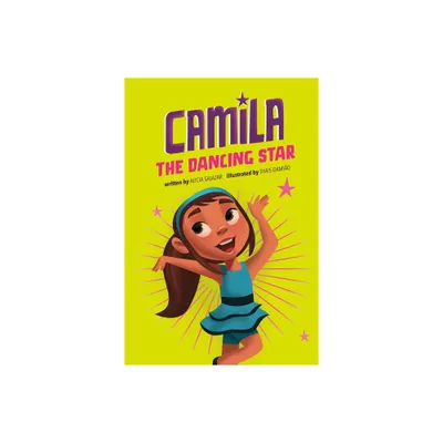 Camila the Dancing Star - (Camila the Star) by Alicia Salazar (Paperback)