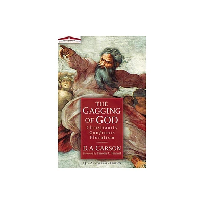 The Gagging of God - by D A Carson (Paperback)