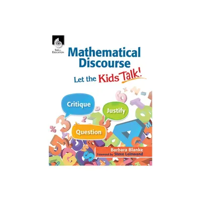 Mathematical Discourse: Let the Kids Talk! - (Professional Resources) by Barbara Blanke (Paperback)