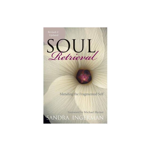 Soul Retrieval - by Sandra Ingerman (Paperback)