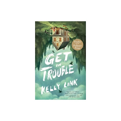 Get in Trouble - by Kelly Link (Paperback)