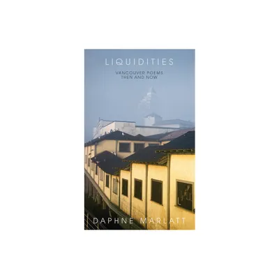 Liquidities - by Daphne Marlatt (Paperback)