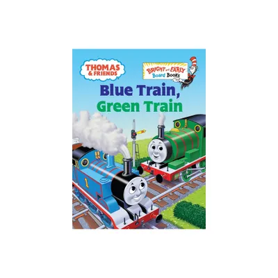 Thomas & Friends: Blue Train, Green Train (Thomas & Friends) - (Bright & Early Board Books(tm)) by W Awdry (Board Book)