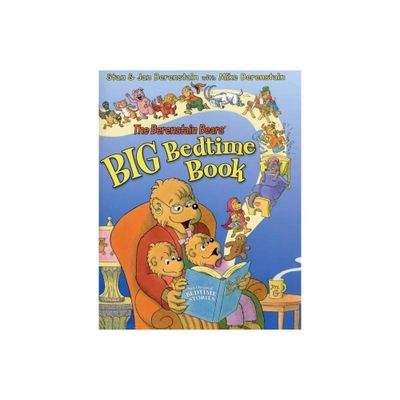 The Berenstain Bears Big Bedtime Book - by Jan Berenstain & Stan Berenstain & Mike Berenstain (Hardcover)