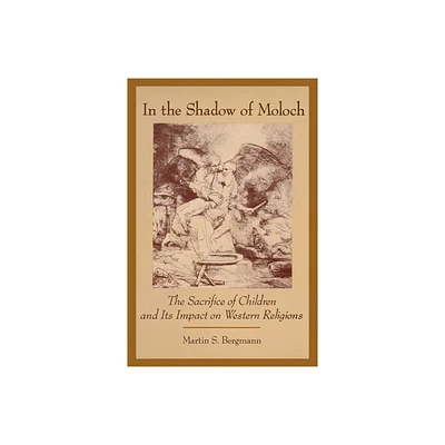 In the Shadow of Moloch - by Martin S Bergmann (Hardcover)