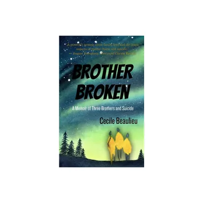 Brother Broken - 2nd Edition by Cecile Beaulieu (Paperback)