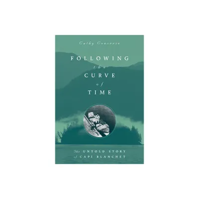 Following the Curve of Time - by Cathy Converse (Paperback)