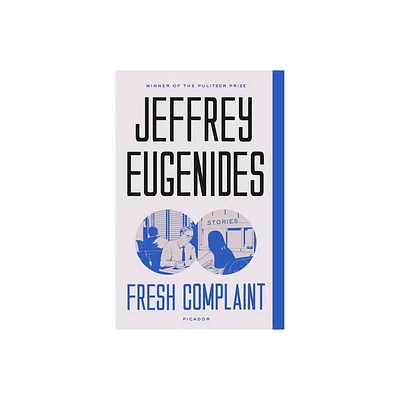 Fresh Complaint - by Jeffrey Eugenides (Paperback)