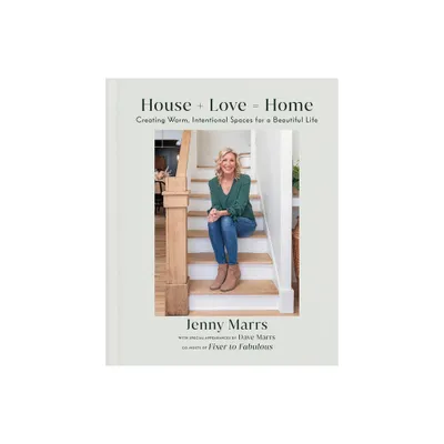 House + Love = Home - by Jenny Marrs (Hardcover)