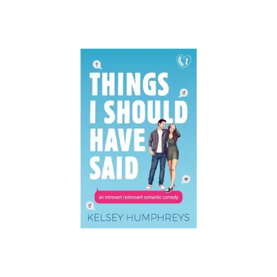 Things I Should Have Said - by Kelsey Humphreys (Paperback)