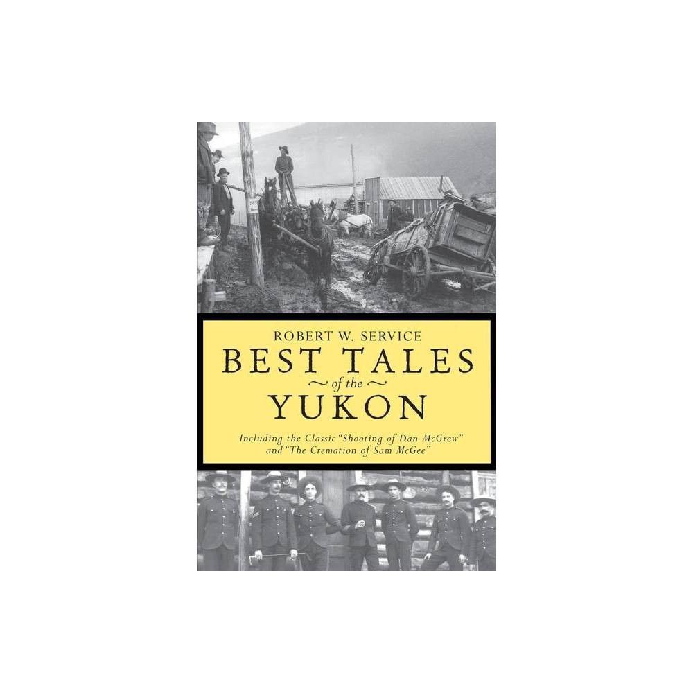 Best Tales Yukon - by Robert W Service (Paperback)