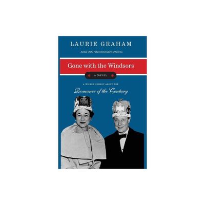 Gone with the Windsors - by Laurie Graham (Paperback)