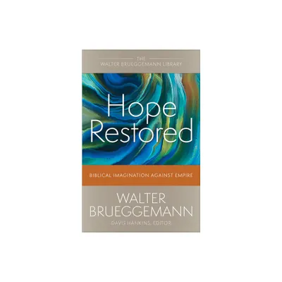 Hope Restored - by Walter Brueggemann (Paperback)