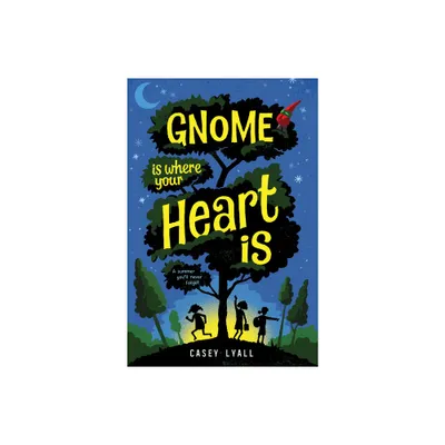 Gnome Is Where Your Heart Is - by Casey Lyall (Hardcover)