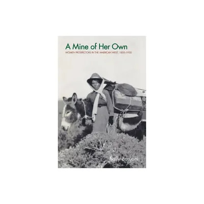 A Mine of Her Own - by Sally Zanjani (Paperback)