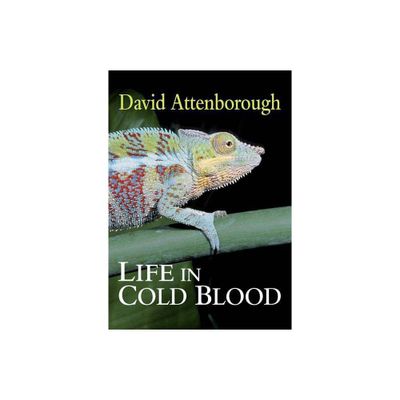 Life in Cold Blood - by David Attenborough (Hardcover)