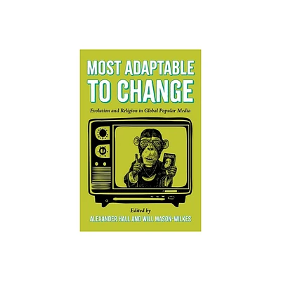 Most Adaptable to Change - by Alexander Hall & Will Mason-Wilkes (Hardcover)