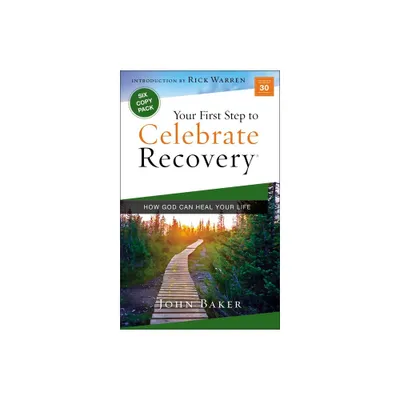 Your First Step to Celebrate Recovery - by John Baker (Paperback)