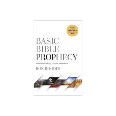 Basic Bible Prophecy - by Ron Rhodes (Paperback)