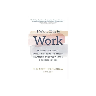 I Want This to Work - by Elizabeth Earnshaw (Hardcover)