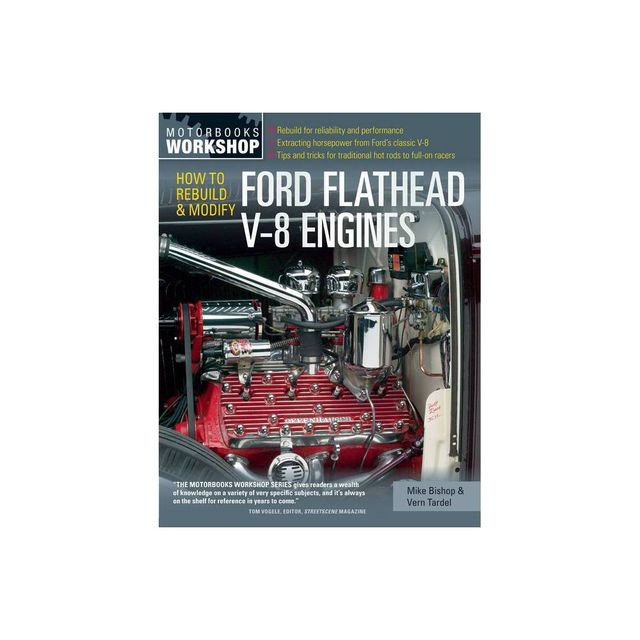 How to Rebuild and Modify Ford Flathead V-8 Engines - (Motorbooks Workshop) by Mike Bishop & Vern Tardel (Paperback)