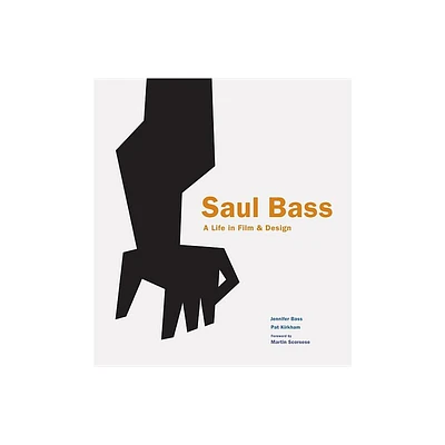 Saul Bass - by Jennifer Bass & Pat Kirkham (Hardcover)