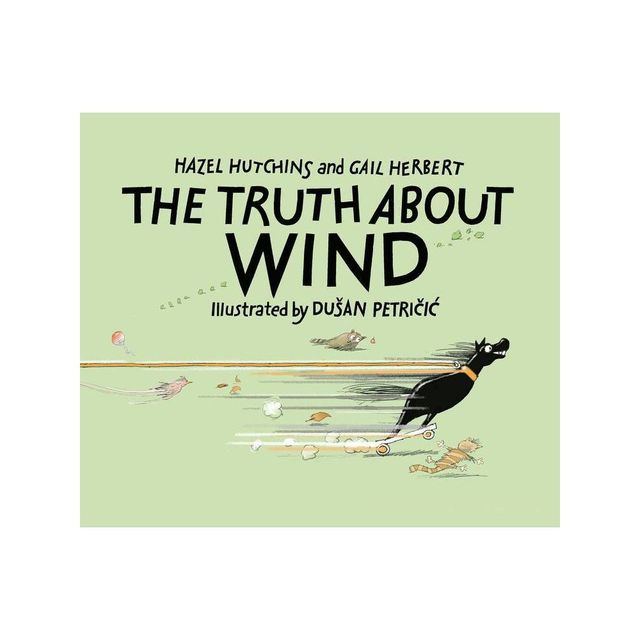 The Truth about Wind - by Hazel Hutchins & Gail Herbert (Hardcover)