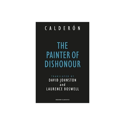 The Painter of Dishonour - (Oberon Classics) by Pedro Calderon (Paperback)