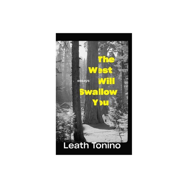 The West Will Swallow You - by Leath Tonino (Paperback)