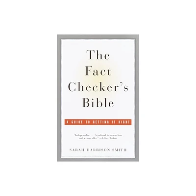 The Fact Checkers Bible - by Sarah Harrison Smith (Paperback)