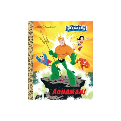 Aquaman! (DC Super Friends) - (Little Golden Book) by Frank Berrios (Hardcover)