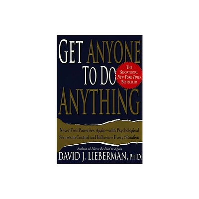 Get Anyone to Do Anything - by David J Lieberman (Paperback)