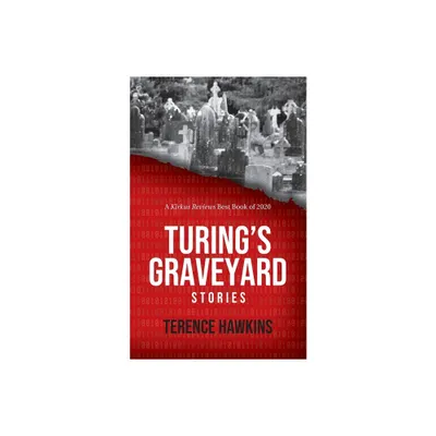 Turings Graveyard - by Terence Hawkins (Paperback)