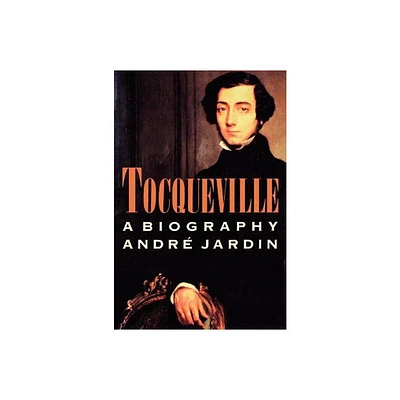 Tocqueville - by Andre Jardin (Paperback)