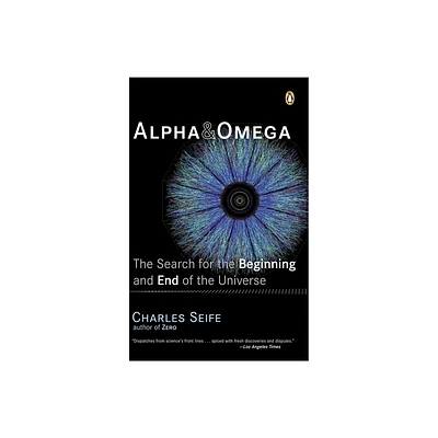 Alpha and Omega - by Charles Seife (Paperback)