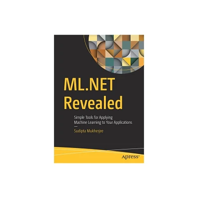 ML.Net Revealed - by Sudipta Mukherjee (Paperback)