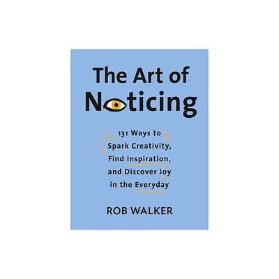 The Art of Noticing - by Rob Walker (Hardcover)