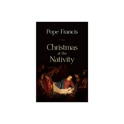 Christmas at the Nativity - by Pope Francis (Paperback)