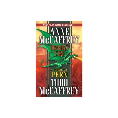 Dragons Fire - (Dragonriders of Pern) by Anne McCaffrey & Todd J McCaffrey (Paperback)