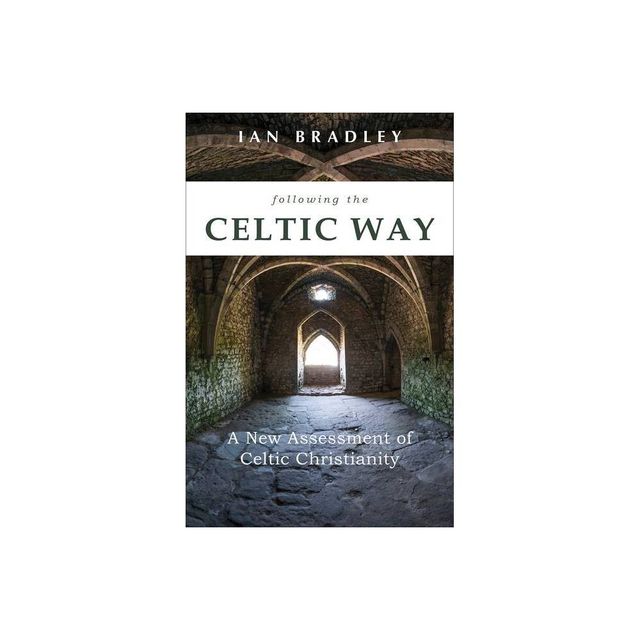 Following the Celtic Way - by Ian Bradley (Paperback)