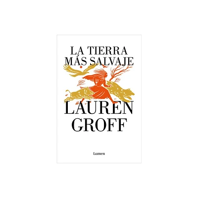 La Tierra Ms Salvaje / The Vaster Wilds - by Lauren Groff (Paperback)