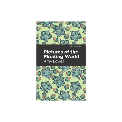 Pictures of the Floating World - (Mint Editions (Reading with Pride)) by Amy Lowell (Paperback)