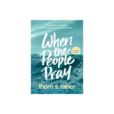 When the People Pray - (Church Answers Resources) by Thom S Rainer (Hardcover)