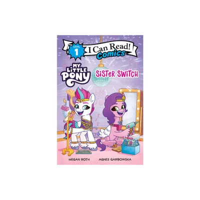 My Little Pony: Sister Switch - (I Can Read Comics Level 1) by Hasbro (Paperback)