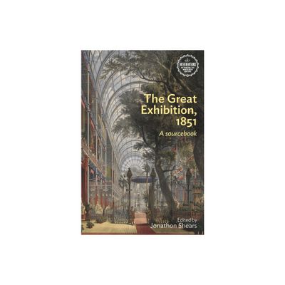 The Great Exhibition, 1851 - (Interventions: Rethinking the Nineteenth Century) by Jonathon Shears (Paperback)