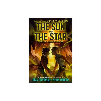 From the World of Percy Jackson: The Sun and the Star - by Rick Riordan & Mark Oshiro (Hardcover)