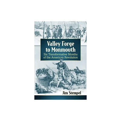 Valley Forge to Monmouth - by Jim Stempel (Paperback)