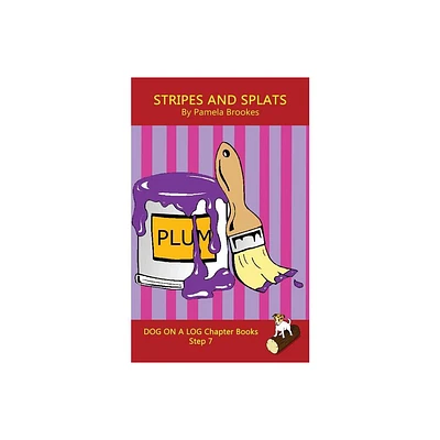 Stripes And Splats Chapter Book - (Dog on a Log Chapter Books) by Pamela Brookes (Paperback)