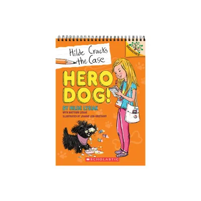 Hero Dog!: A Branches Book (Hilde Cracks the Case #1) - by Hilde Lysiak & Matthew Lysiak (Paperback)